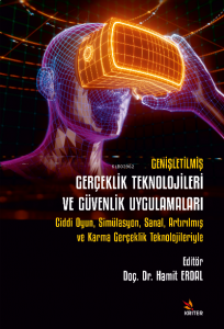 Genişletilmiş Gerçeklik Teknolojileri ve Güvenlik Uygulamaları