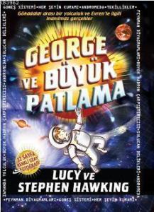 George ve Büyük Patlama (Ciltli - 10+ Yaş); Evrene Açılan Gizli Anahtar