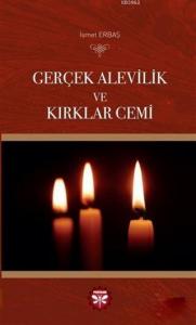 Gerçek Alevilik ve Kırklar Cemi