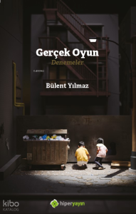 Gerçek Oyun - Denemeler