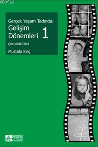 Gerçek Yaşam Tadında: Gelişim Dönemleri 1; Çocukluk - Okul
