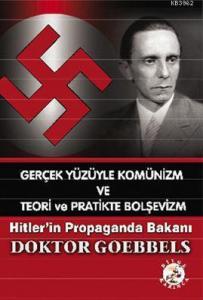 Gerçek Yüzüyle Komünizm ve Teori ve Pratikte Bolşevizm; Hitler'in Propaganda Bakanı