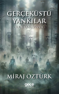 Gerçeküstü Yankılar ;İlk Birkaç Yüzyıl