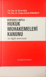 Gerekçeli - Notlu Hukuk Muhakemeleri Kanunu ve İlgili Mevzuat