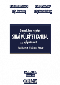 Gerekçeli - Notlu - İçtihatlı Sınai Mülkiyet Kanunu ve İlgili Mevzuat (Ulusal - Uluslararası)
