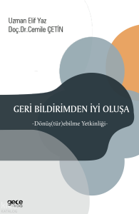 Geri Bildirimden İyi Oluşa;Dönüş(tür)ebilme Yetkinliği