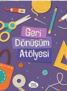 Geri Dönüşüm Atölyesi