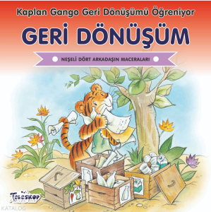 Geri Dönüşüm - Kaplan Gango Geri Dönüşümü Öğreniyor;Neşeli Dört Arkadaşın Maceraları