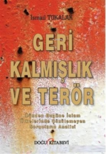 Geri Kalmışlık ve Terör Dünden Bugüne İslam Ülkelerinde Çözülemeyen Sorunların Analizi