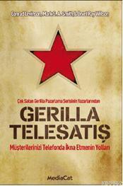 Gerilla Telesatış; Müşterileri Telefonda İkna Etmenin Yolları