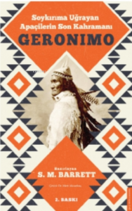 Geronimo;Soykırıma Uğrayan Apaçilerin Son Kahramanı