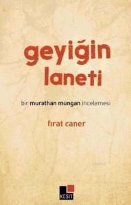 Geyiğin Laneti; Bir Murathan Mungan İncelemesi