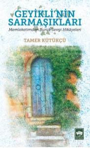 Geyikli'nin Sarmaşıkları; Memleketimden Buruk Sevgi Hikayeleri
