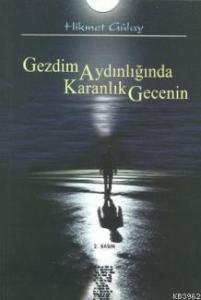 Gezdim Aydınlığında Karanlık Gecenin