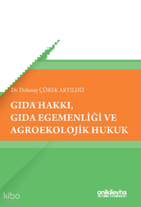 Gıda Hakkı, Gıda Egemenliği ve Agroekolojik Hukuk