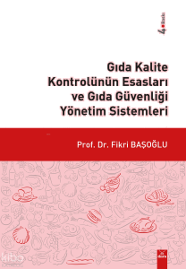 Gıda Kalite Kontrolünün Esasları ve Gıda Güvenliği Yönetim Sistemleri