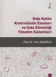 Gıda Kalite Kontrolünün Esasları ve Gıda Güvenliği Yönetim Sistemleri