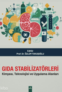 Gıda Stabilizatörleri;Kimyası, Teknolojisi ve Uygulama Alanları