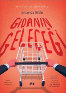 Gıdanın Geleceği; Daha da Kalabalık, Isınmış ve Akıllı Bir Dünyada Ne Yiyeceğiz?