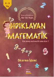 Gıdıklayan Matematik / Kim Demiş Matematik Sıkıcı Diye / Çıkarma İşlemi