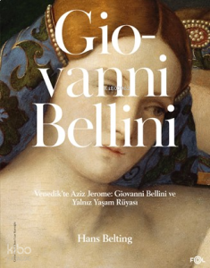 Giovanni Bellini;Venedik’te Aziz Jerome: Giovanni Bellini ve Yalnız Yaşam Rüyası