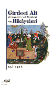 Girdeci Ali el-Konevi - El-Mevlevi ve Hikayeleri