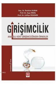 Girişimcilik; Anadolu Kent Girişimciliğinden Örnekler