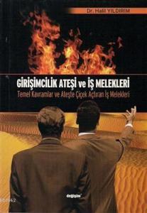 Girişimcilik Ateşi ve İş Makineleri; Temel Kavramlar ve Ateşle Çiçek Açtıran İş Melekleri