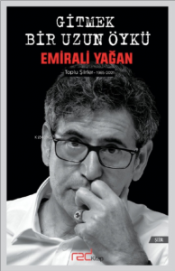 Gitmek Bir Uzun Öykü;Toplu Şiirler/1985-2021