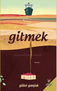 Gitmek; Sürgünlerin Vatanı