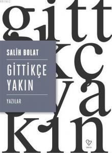 Gittikçe Yakın; Yazılar