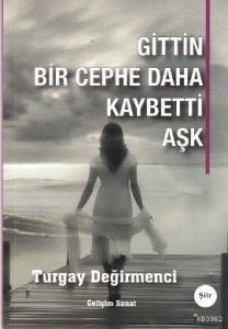 Gittin Bir Cephe Daha Kaybetti Aşk
