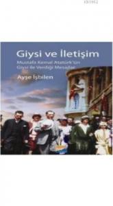 Giysi ve İletişim; Mustafa Kemal Atatürk'ün Giysi ile Verdiği Mesajlar