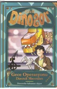 Gizli Dinozor - Gece Operasyonu; Dinotek Maceraları