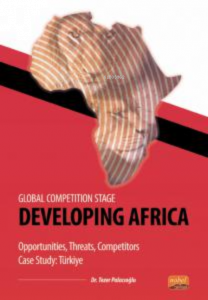 Global Competition Stage - Developing Africa ;- Opportunities, Threats, Competitors Case Study Türkiye