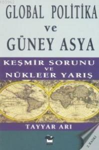 Global Politika ve Güney Asya; Keşmir Savaşı ve Nükleer Yarış