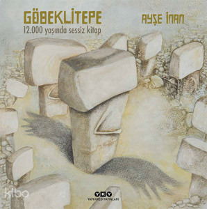 Göbeklitepe – 12.000 Yaşında (Ciltli)