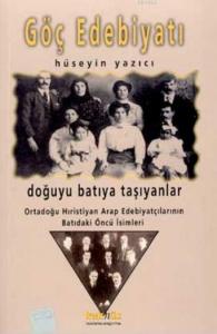 Göç Edebiyatı; Doguyu Batıya Taşıyanlar