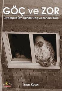 Göç ve Zor; Diyarbakır Örneğinde Göç ve Zorunlu Göç