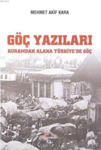 Göç Yazıları; Kuramdan Alana Türkiye'de Göç