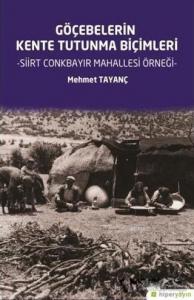 Göçebelerin Kente Tutunma Biçimleri; Siirt Conkbayır Mahallesi Örneği