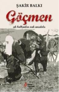 Göçmen; Ah Balkanlar Vah Anadolu