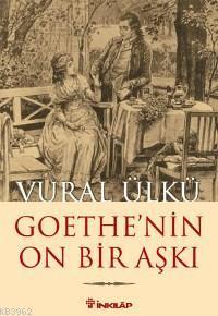 Goethe'nin On Bir Aşkı; ve Eserlerindeki Yansımaları