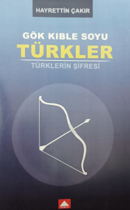 Gök Kıble Soyu Türkler;Türklerin Şifreleri
