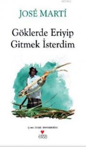 Göklerde Eriyip Gitmek İsterdim
