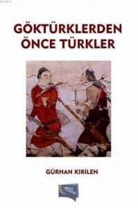 Göktürklerden Önce Türkler