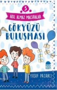 Gökyüzü Buluşması – Akıl Almaz Maceralar / 3 Sınıf Okuma Kitabı