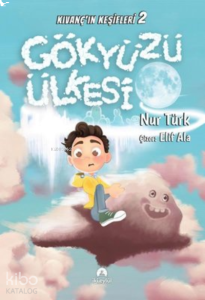Gökyüzü Ülkesi ;Kıvanç'ın Keşifleri 2