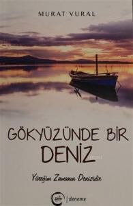 Gökyüzünde Bir Deniz; Yüreğim Zamanın Denizidir