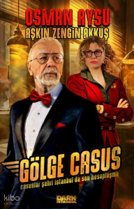 Gölge Casus - Casuslar Şehri İstanbul'da Son Hesaplaşma